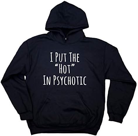 Stavio sam vruće u psihotičnu duksericu smiješna psiho djevojka sassy hoodie